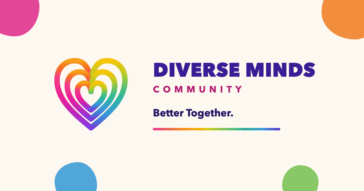 Diverse Minds Community brand with a rainbow heart and Better Together message